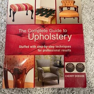 The complete guide to Upholstery